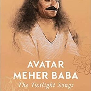 2021 - AVATAR MEHER BABA...The Twilight song
